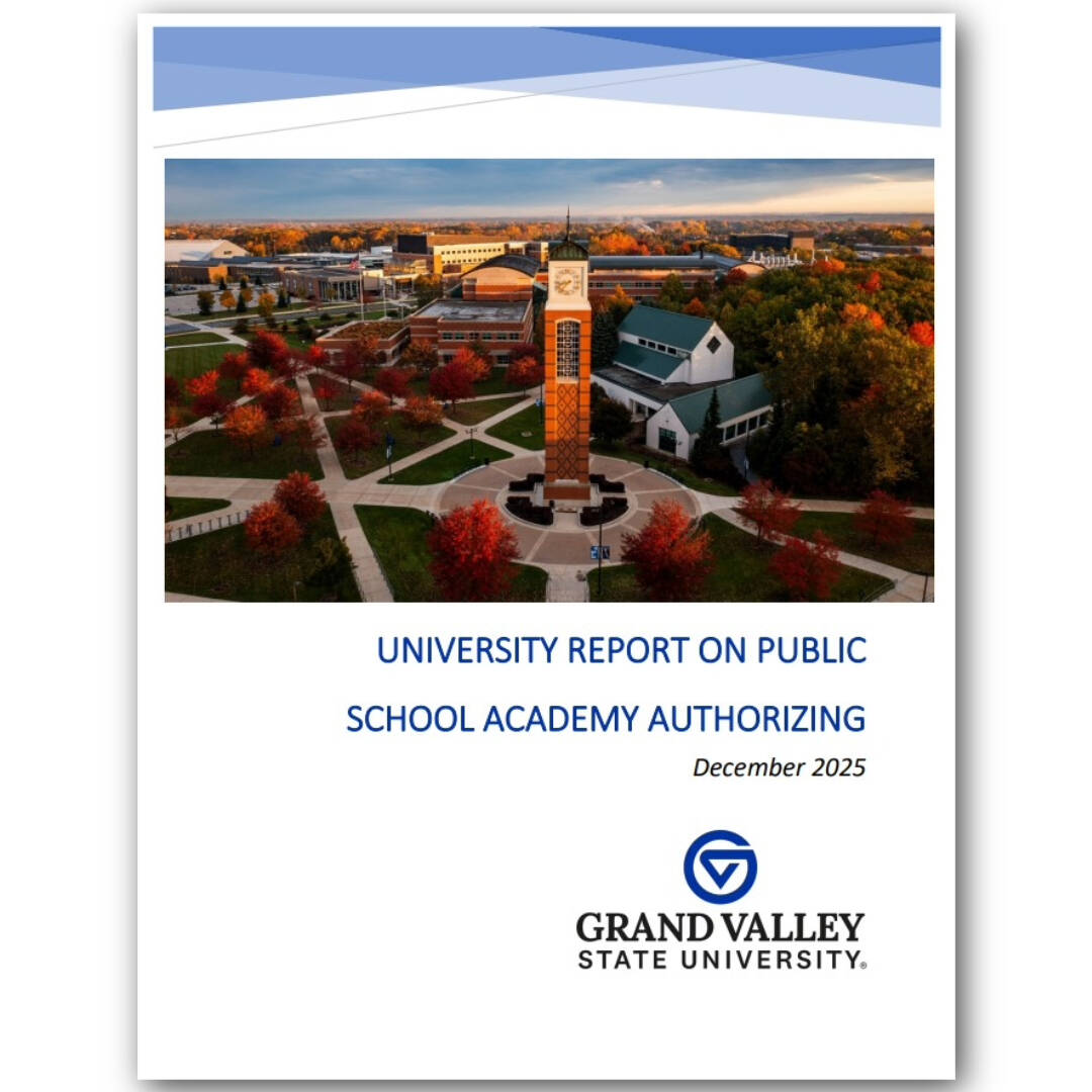 Front cover of 2025 University Report on Public School Academy Authorizing for GVSU.